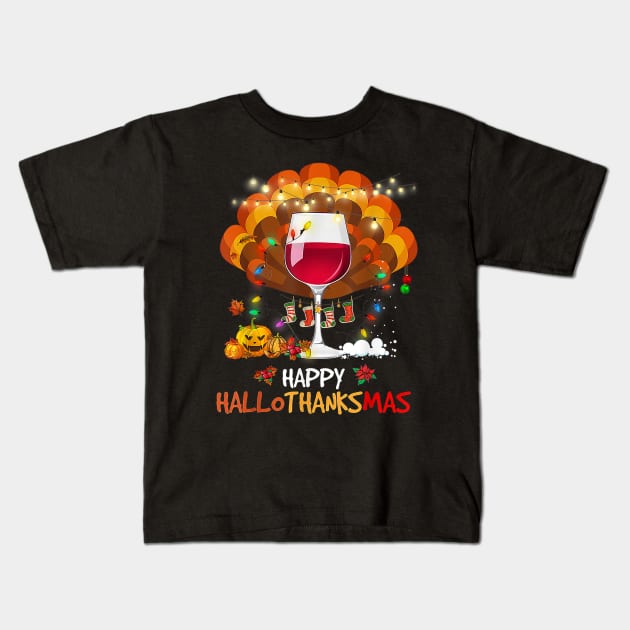 Wine Glass Thankgiving Funny Wine Happy Hallothanksmas Gift Kids T-Shirt by cobiepacior